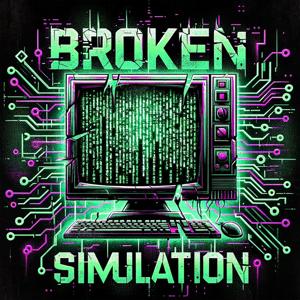 Broken Simulation with Sam Tripoli and Johnny Woodard by Johnny Woodard