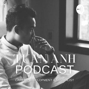 Tuan Anh Podcast by Le Tuan Anh