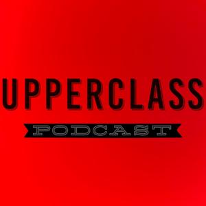 Upperclass Podcast