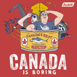 Canada is Boring by Jesse Harley, Rhys Waters