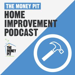 The Money Pit Home Improvement Podcast by Tom Kraeutler & Leslie Segrete