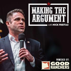 Making the Argument with Nick Freitas by Nick Freitas