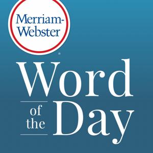 Merriam-Webster's Word of the Day by Merriam-Webster