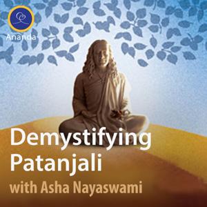 Demystifying Patanjali: The Yoga Sutras by Asha Nayaswami