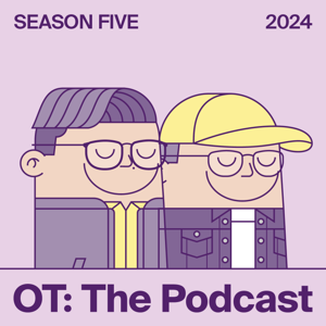 OT: The Podcast by OT: The Podcast