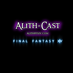 Alith-Cast (Final Fantasy XIV Podcast)
