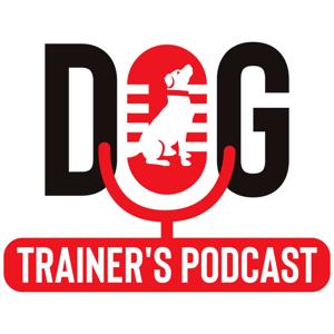 Dog Trainer's Podcast by Mariano Alvarez / Brent LaBrada