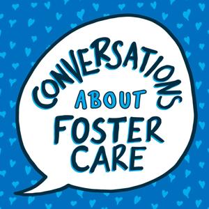 Conversations About Foster Care by Kurt Sneddon & Marika Aubrey