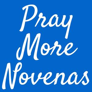 Pray More Novenas Podcast, Catholic Prayers and Devotions by Pray More Novenas | Catholic Prayer Devotion Podcast