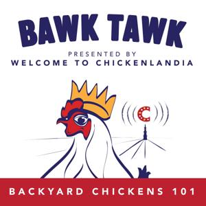 Bawk Tawk! Your 100% Friendly Backyard Chickens Show by Dalia Monterroso