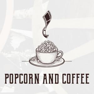 Popcorn and Coffee
(A Movie Podcast) by Jesse Keehn