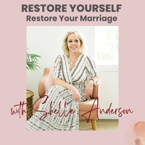 Restore Yourself. Restore Your Marriage. by Shellie Anderson