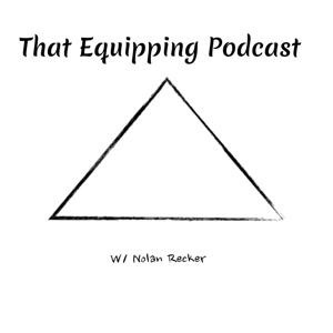That Equipping Podcast