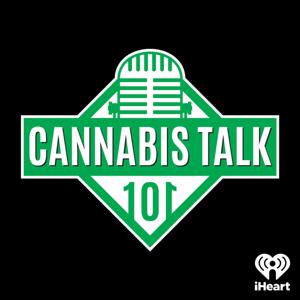 Cannabis Talk 101 by iHeartPodcasts