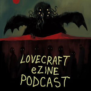 Lovecraft eZine: A Horror Podcast That Feels Like Hanging Out With Friends