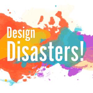 Design Disasters!