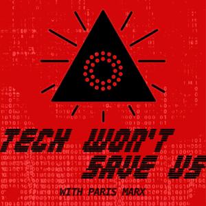 Tech Won't Save Us by Paris Marx