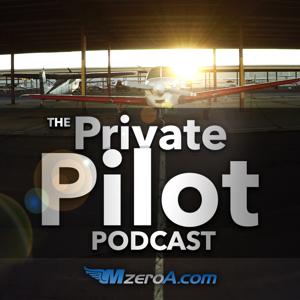 Private Pilot Podcast by MzeroA.com by Private Pilot Podcast by MzeroA.com