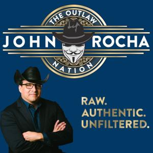 The Outlaw Nation Podcast Network by John Rocha by John Rocha