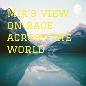 Mia's view on race across the world