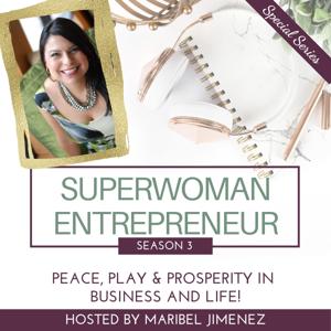 The Superwoman Entrepreneur Podcast with Maribel Jimenez