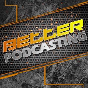 Better Podcasting by Stephen Jondrew and SP Rupert