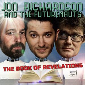 Jon Richardson and the Futurenauts - The Book of Revelations by Keep it Light Media