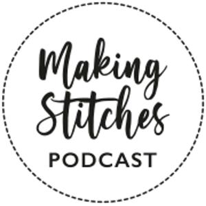 Making Stitches Podcast by Lindsay Weston