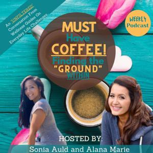 Must Have Coffee! Finding the "Ground" Within