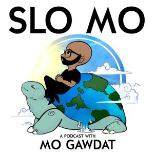 Slo Mo: A Podcast with Mo Gawdat by Mo Gawdat