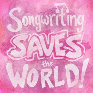 Songwriting Saves the World by Sasha Bellentine and Annick Blaize