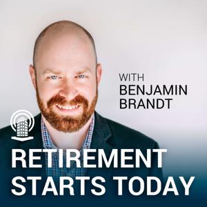 Retirement Starts Today by Benjamin Brandt CFP®, RICP®