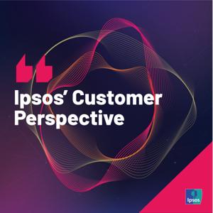 Ipsos' Customer Perspective