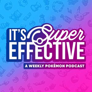 It's Super Effective: A Pokemon Podcast by PKMNcast.com