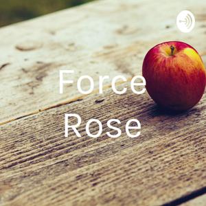 Force Rose