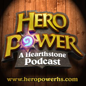 Hero Power: A Hearthstone Podcast by Hero Power: A Hearthstone Podcast