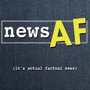 News AF - The Internet's Best News Stories that are Actual Factual News