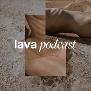 lava podcast