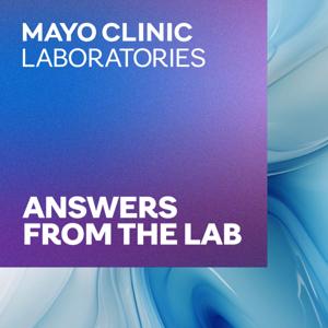 Answers from the Lab by Mayo Clinic Laboratories