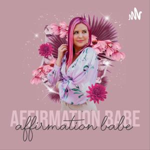 Affirmation Babe by Affirmation Babe