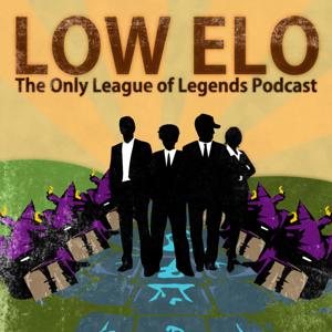 Low Elo: The League of Legends Podcast for the Players - Low Elo by LowElo.com