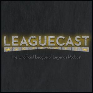 Leaguecast: A League of Legends Podcast