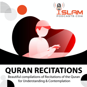 Quran Recitations by Islam Podcast