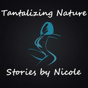Tantalizing Nature: Stories by Nicole by Nicole