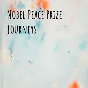 Nobel Peace Prize Journeys