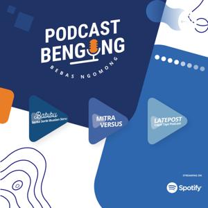Podcast Bengong | Bebas Ngomong