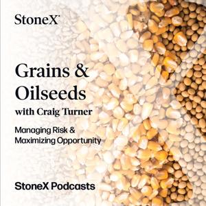 Grains & Oilseeds with Craig Turner by Craig Turner and StoneX