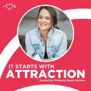 It Starts With Attraction by Kimberly Beam Holmes, Expert in Self-Improvement & Relationships