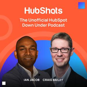 HubShots - The Unofficial Down Under HubSpot Podcast