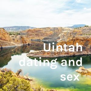 Uintah dating and sex